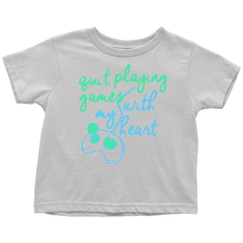 Quit Playing Games With My Heart White Toddler Tee